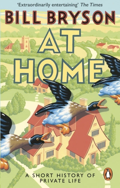 At Home : A Short History of Private Life - Bill Bryson