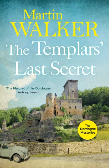 The Templars' Last Secret : The Dordogne Mysteries 10 - Martin Walker