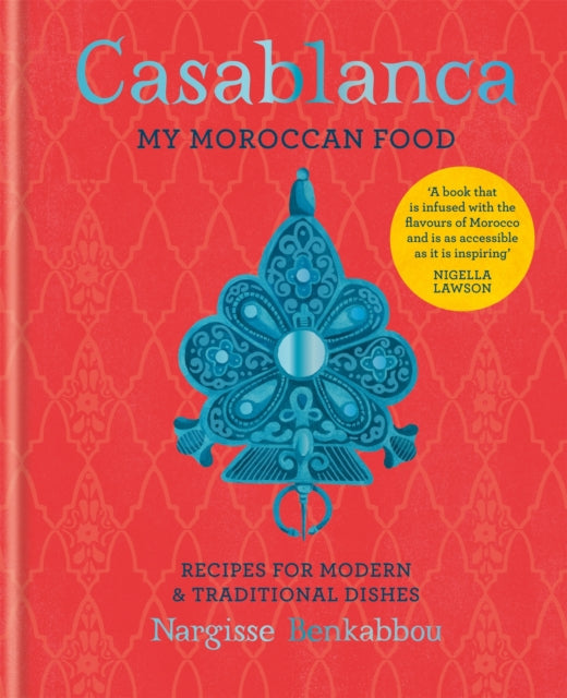 Casablanca : My Moroccan Food - Nargisse Benkabbou