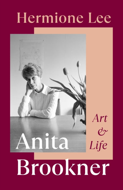 Anita Brookner : Art and Life - Hermione Lee