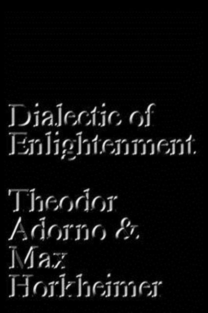 Dialectic of Enlightenment - Max Horkheimer
