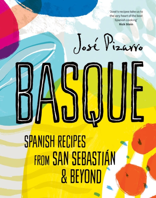 Basque : Spanish Recipes From San Sebastian & Beyond - Jose Pizarro