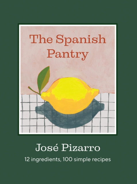 Front cover of The Spanish Pantry by Jose Pizarro, hardback