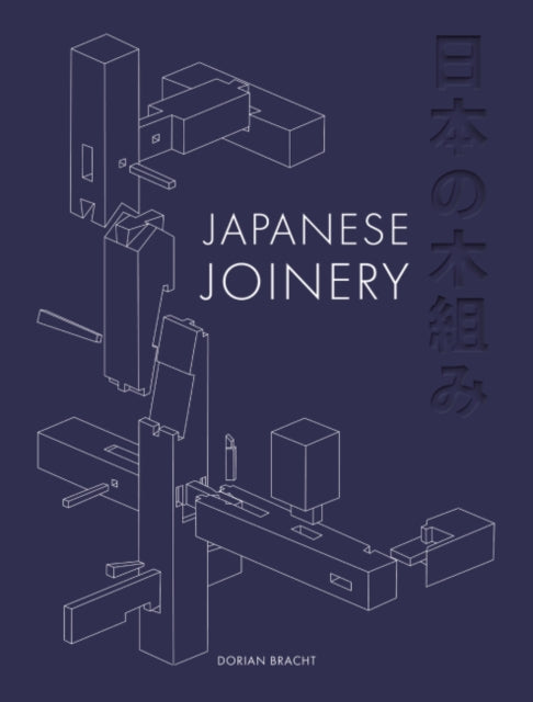 Front cover of Japanese Joinery by Dorian Bracht, hardback