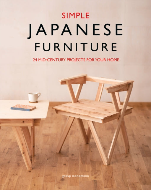 Simple Japanese Furniture : 24 Mid-Century Projects For Your Home - group monomono