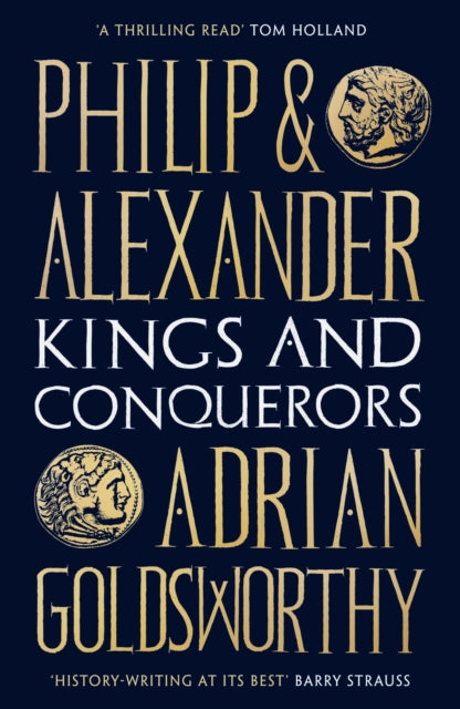 Philip and Alexander : Kings and Conquerors