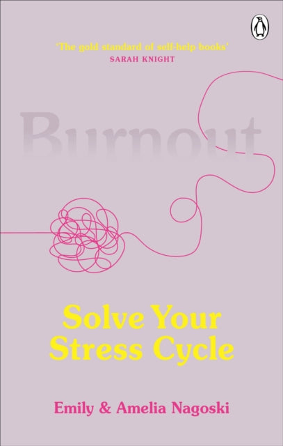 Burnout : Solve Your Stress Cycle - Emily Nagoski