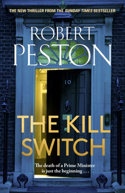 The Kill Switch : The brand-new explosive 2026 thriller from the bestselling UK political journalist - Robert Peston
