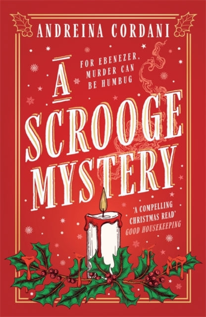 A Scrooge Mystery : The perfect festive whodunnit featuring Dickens' beloved miser, Ebenezer Scrooge - Andreina Cordani