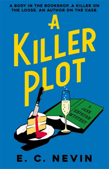A Killer Plot : A brand new cosy mystery from the author of A NOVEL MURDER - E.C. Nevin