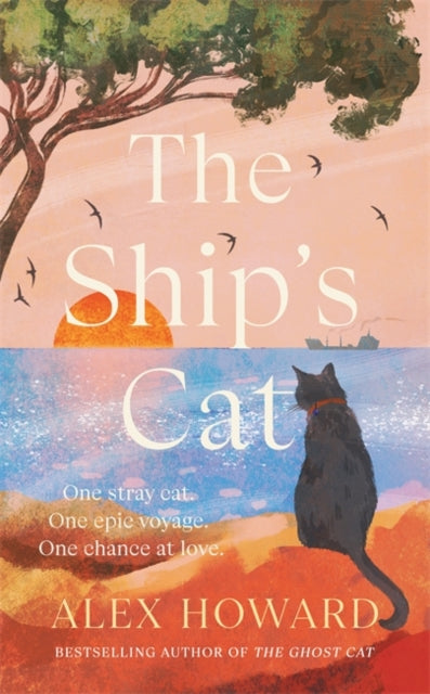 The Ship's Cat : the cosy seafaring adventures of a street cat searching for his forever home - Alex Howard