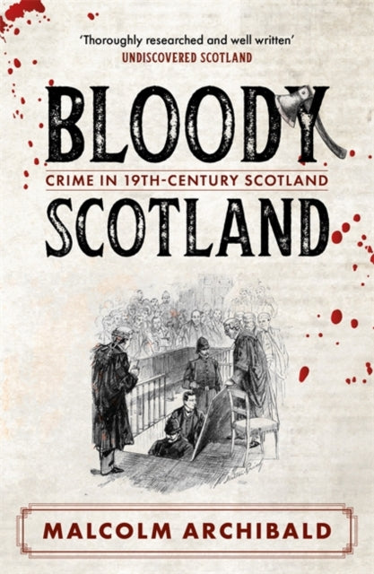 Bloody Scotland : Crimes that shaped 19th-century Scotland