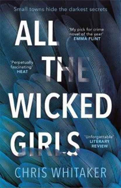 All The Wicked Girls : The addictive thriller with a huge heart from the bestselling author of ALL THE COLOURS OF THE DARK - Chris Whitaker