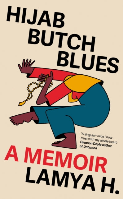 Hijab Butch Blues : A Memoir - Lamya H