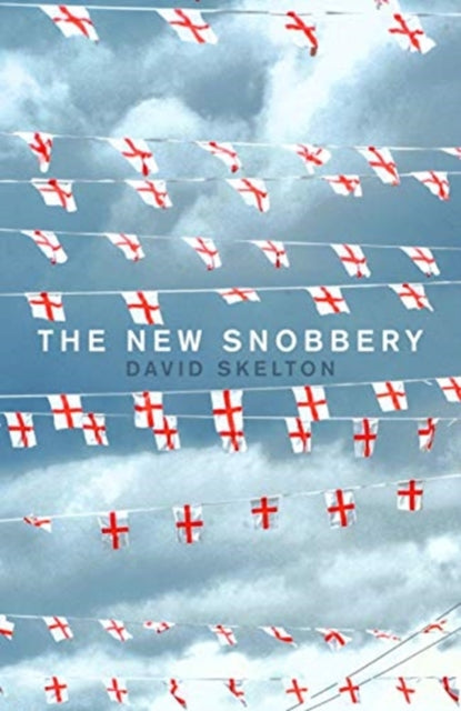 Front cover of The New Snobbery by David Skelton, hardback