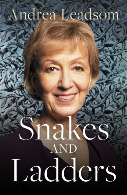 Front cover of Snakes and Ladders by Andrea Leadsom, hardback