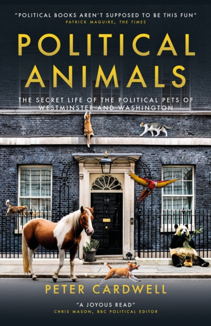 Front cover of Political Animals by Peter Cardwell, hardback