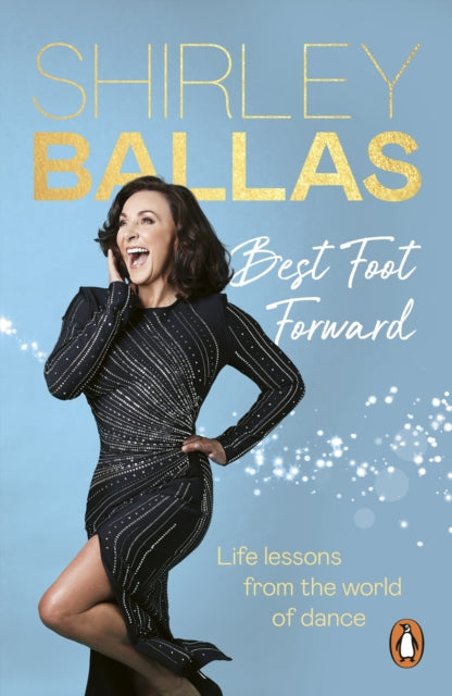 Best Foot Forward : Life lessons from the world of dance - Shirley Ballas