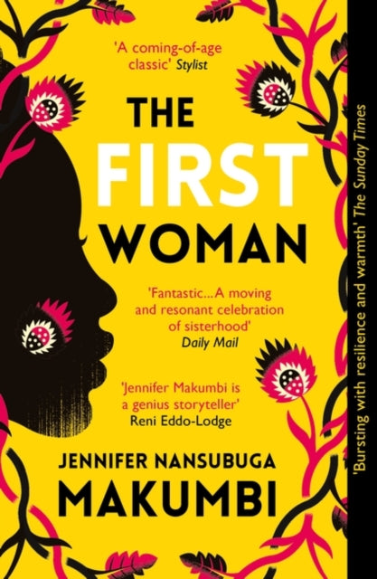 The First Woman : Winner of the Jhalak Prize, 2021 - Jennifer Nansubuga Makumbi