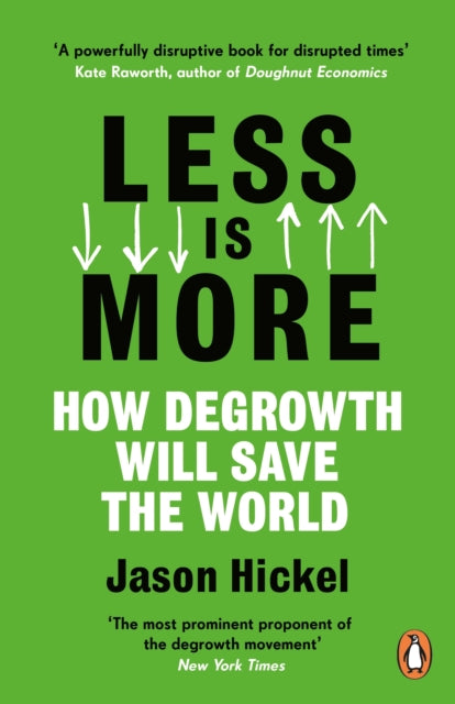 Front cover of Less is More by Jason Hickel, paperback