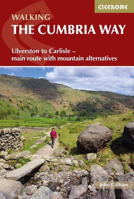 Walking The Cumbria Way : Ulverston to Carlisle - main route with mountain alternatives - John Gillham