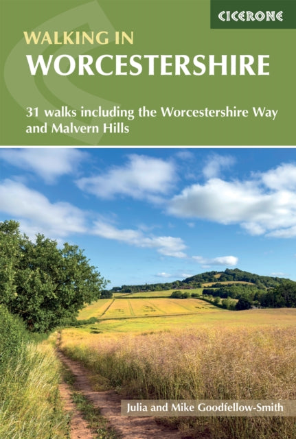 Walking in Worcestershire : 31 walks including the Worcestershire Way and Malvern Hills - Mike Goodfellow-Smith