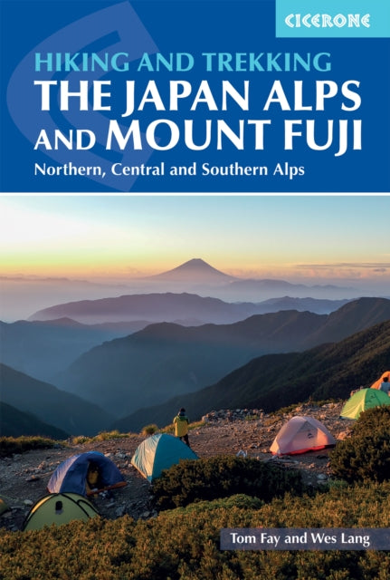 Hiking and Trekking in the Japan Alps and Mount Fuji : Northern, Central and Southern Alps - Tom Fay