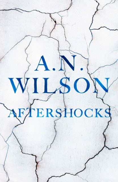 Aftershocks - A.N. Wilson
