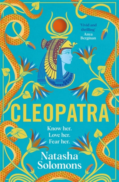 Cleopatra : The captivating new retelling of the story of the legendary Egyptian queen. Meet the real woman behind the myth - Natasha Solomons