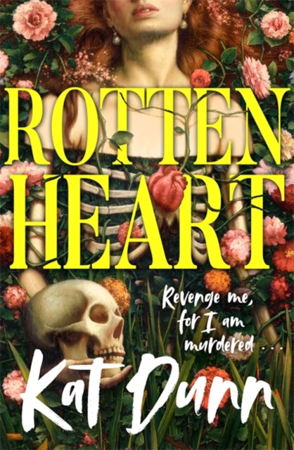 Rottenheart : The unmissable new gothic horror novel from the author of Hungerstone - Kat Dunn