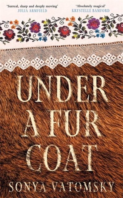 Under a Fur Coat : Shortlisted for the PFD Queer Fiction Prize - Sonya Vatomsky