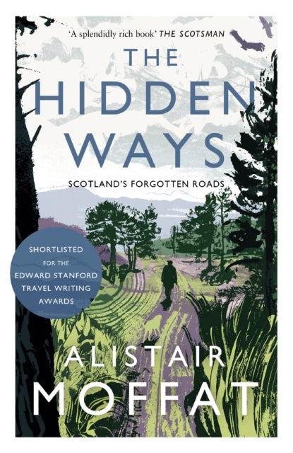 The Hidden Ways : Scotland's Forgotten Roads - Alistair Moffat