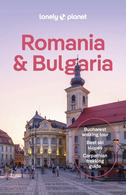 Lonely Planet Romania & Bulgaria : Detailed Itineraries | Travel Like a Local | Insider Tips | Covers Sofia, Bucharest, Transylvania, Danube Delta, Plovdiv, and more - Lonely Planet