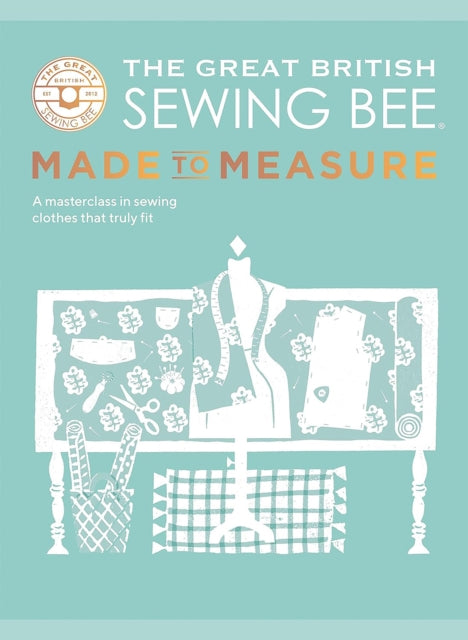 Front cover of The Great British Sewing Bee: Made to Measure, hardback