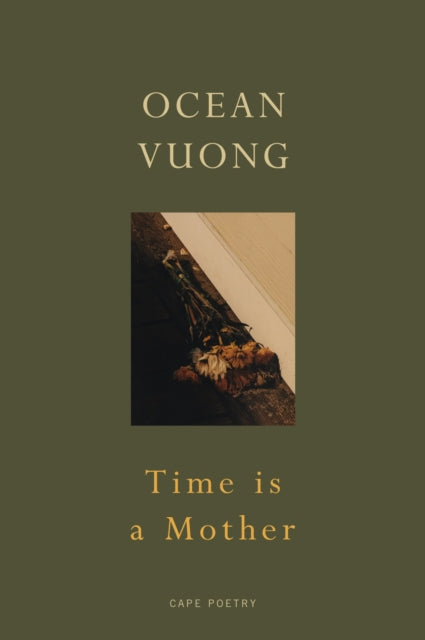 Front cover of Time is a Mother by Ocean Vuong, paperback