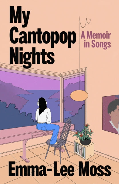 My Cantopop Nights : A Memoir in Songs - Emma-Lee Moss