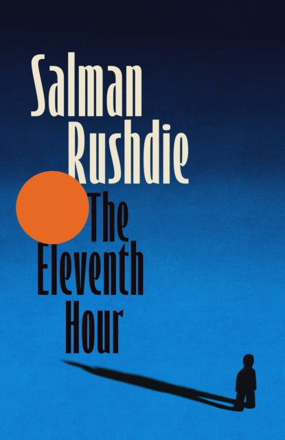 Front cover of The Eleventh Hour by Salman Rushdie, hardback