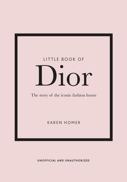 Front cover of Little Book of Dior by Karen Homer, hardback