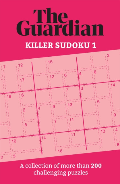 The Guardian Killer Sudoku 1 : A collection of more than 200 challenging puzzles - The Guardian