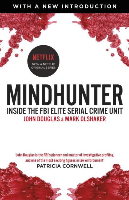 Mindhunter : Inside the FBI Elite Serial Crime Unit (Now A Netflix Series) - Mark Olshaker
