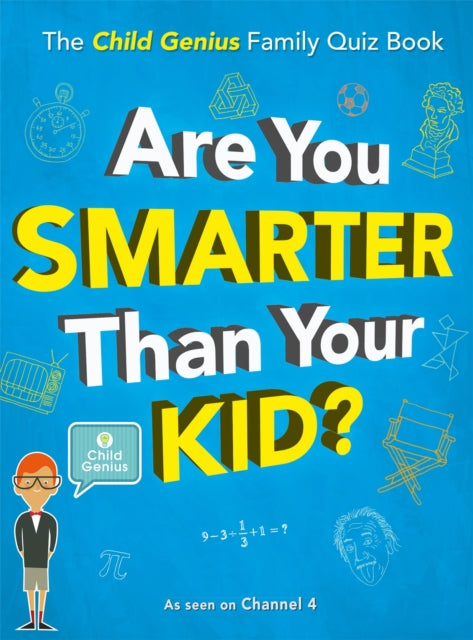 Are You Smarter Than Your Kid? : The Child Genius Family Quiz Book - Lucy Brazier