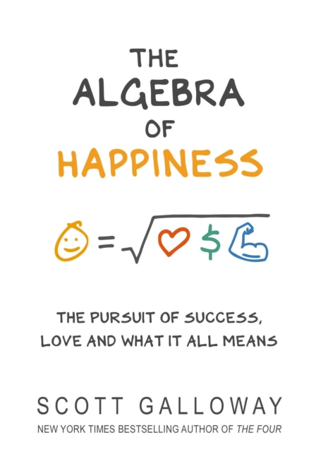 The Algebra of Happiness : The pursuit of success, love and what it all means