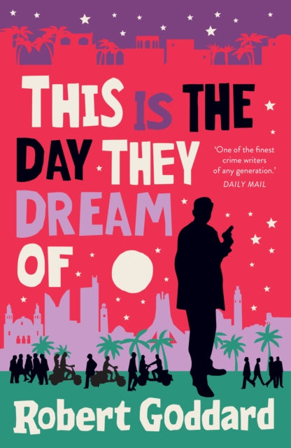 This is the Day They Dream Of - Robert Goddard