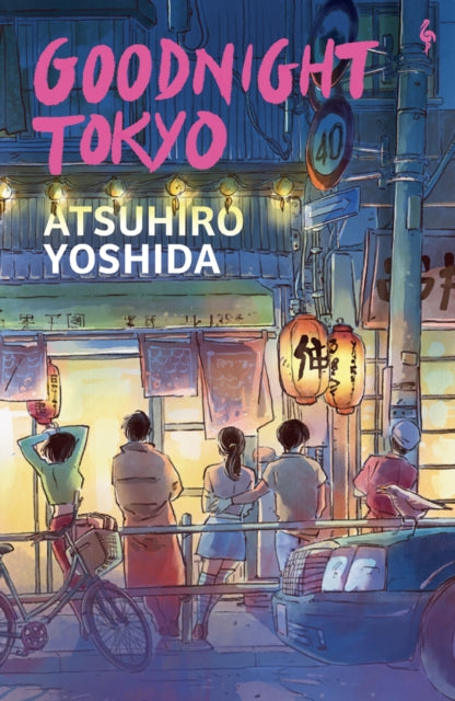 Goodnight Tokyo : The English language debut from bestselling Japanese author - Haydn Trowell