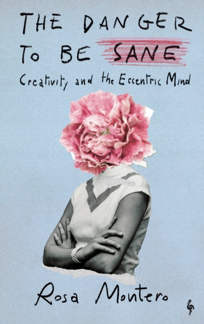 Front cover of The Danger to be Sane by Rosa Montero, hardback