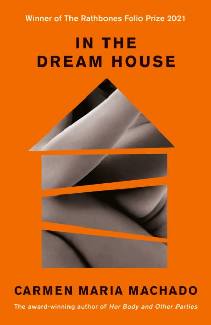 Front cover of In the Dream House by Carmen Maria Machado, paperback
