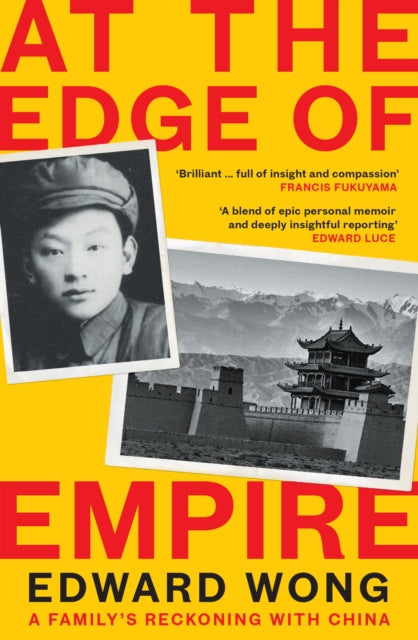 At the Edge of Empire : A Family's Reckoning with China: FINALIST FOR THE ORWELL PRIZE 2025