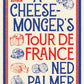A Cheesemonger’s Tour de France