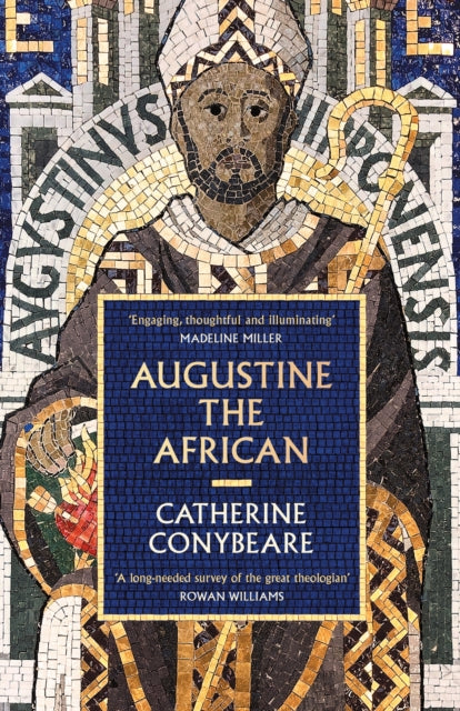 Augustine the African : A NEW YORKER BEST BOOK OF 2025 - Catherine Conybeare