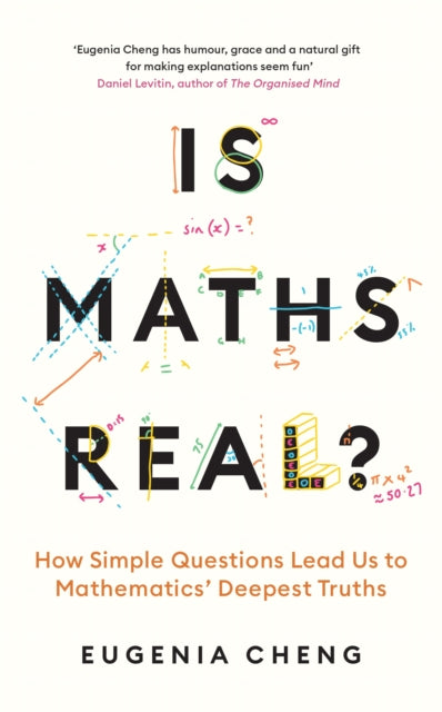 Front cover of Is Maths Real? by Eugenia Cheng, paperback